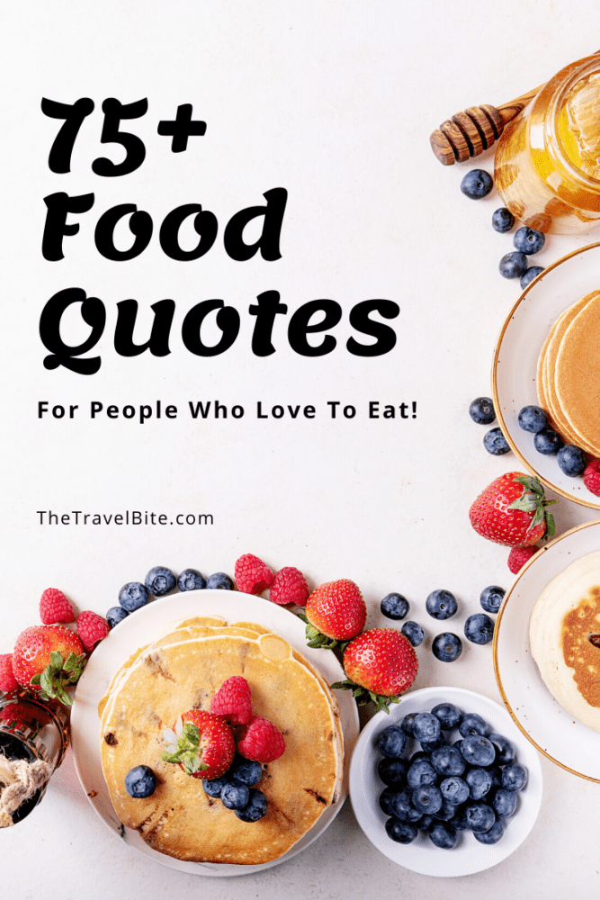 75 Food Quotes For People Who Love To Eat The Travel Bite