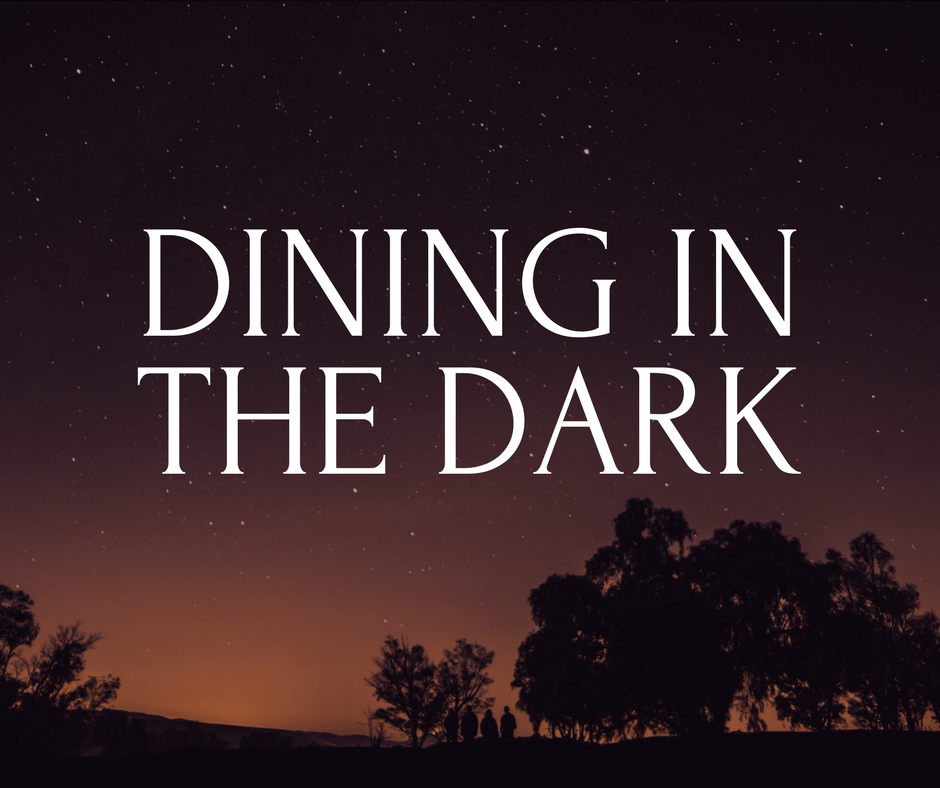 dining in the dark